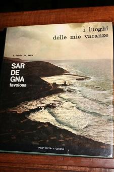 Bild des Verkufers fr SARDEGNA FAVOLOSA, I LUOGHI DELLE MIE VACANZE zum Verkauf von Libreria antiquaria Pagine Scolpite