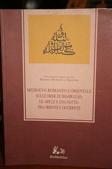 MEDIOEVO ROMANZO E ORIENTALE. SULLE ORME DI SHAHRAZAD: LE "MILLE E UNA NOTTE" FRA ORIENTE E OCCID...