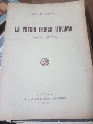 Seller image for LA POESIA EROICA ITALIANA, SAGGIO CRITICO for sale by Libreria antiquaria Pagine Scolpite