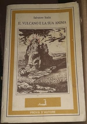 Seller image for IL VULCANO E LA SUA ANIMA, for sale by Libreria antiquaria Pagine Scolpite
