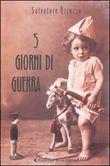 Image du vendeur pour 5 GIORNI DI GUERRA, mis en vente par Libreria antiquaria Pagine Scolpite