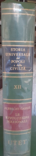 STORIA UNIVERSALE DEI POPOLI E DELLE CIVILTA'. LE RIVOLUZIONI NAZIONALI VOL XII,