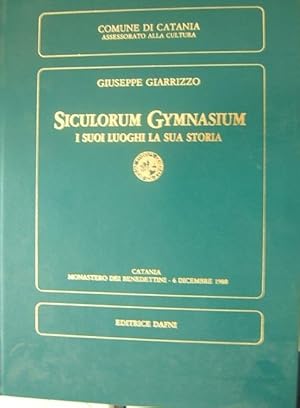 Image du vendeur pour SICULORUM GYMNASIUM I SUOI LUOGHI LA SUA STORIA, INAUGURAZIONE ANNO ACCADEMICO 1988-89.CATANIA- MONASTERO DEI BENEDETTINI mis en vente par Libreria antiquaria Pagine Scolpite