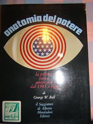 ANATOMIA DEL POTERE LA POLITICA ESTERA AMERICANA DAL 1945 A OGGI,