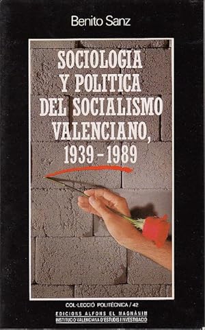 Seller image for SOCIOLOGA Y POLTICA DEL SOCIALISMO VALENCIANO, 1939-1989 for sale by Librera Vobiscum