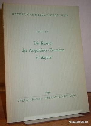 Bild des Verkufers fr Die Klster der Augustiner-Eremiten in Bayern. zum Verkauf von Antiquariat Christian Strobel (VDA/ILAB)