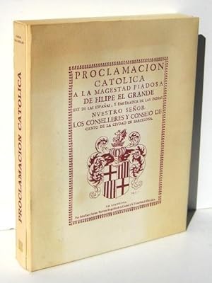 Imagen del vendedor de PROCLAMACION CATOLICA A LA MAGESTAD(Majestad) PIADOSA DE FILIPE(Felipe) EL GRANDE rey de las Espaas, y emperador de las Indias Nuestro Seor. Los Conselleres y Conseio de Ciento de la C. de Barcelona a la venta por Ducable Libros