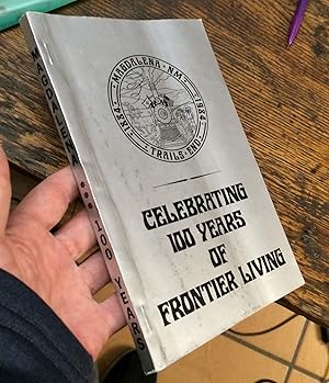 Image du vendeur pour Celebrating 100 Years of frontier Living mis en vente par Xochi's Bookstore & Gallery
