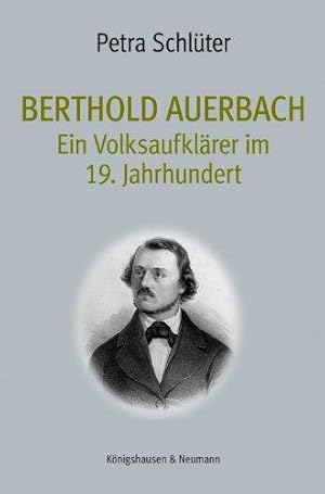 Imagen del vendedor de Berthold Auerbach: Ein Volksaufklrer im 19. Jahrhundert. a la venta por Die Wortfreunde - Antiquariat Wirthwein Matthias Wirthwein