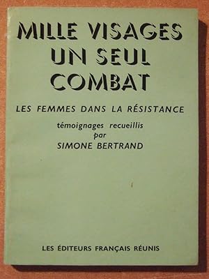 Imagen del vendedor de Mille visages, un seul combat : Les femmes dans la Rsistance, tmoignages re. a la venta por Domifasol