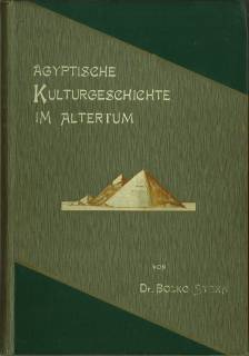Ägyptische Kulturgeschichte im Altertum. Mit zahlreichen Illustrationen von A. Schmidt und vom Ve...