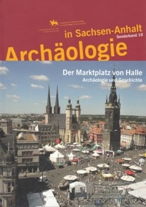 Bild des Verkufers fr Der Marktplatz von Halle Archologie und Geschichte zum Verkauf von Leipziger Antiquariat