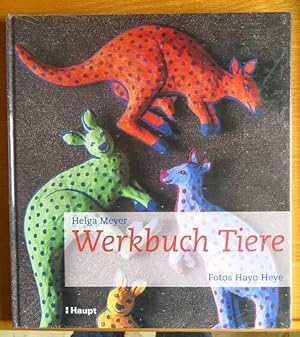 Werkbuch Tiere : Tierfiguren und Tiermotive aus diversen Materialien. Fotos von Hayo Heye