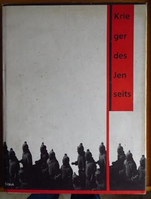 Bild des Verkufers fr Krieger des Jenseits : [die Grabarmee des ersten Kaisers von China ; eine Ausstellung des Museums fr Kunst und Gewerbe Hamburg, 8. September bis 19. November 1995]. hrsg. vom Museum fr Kunst und Gewerbe Hamburg. Von. [Die Ausstellung entstand in Zusammenarbeit mit der Auslandgesellschaft fr Archologische Ausstellungen der Provinz Shaanxi, Volksrepublik China, und in Kooperation mit der Hamburgischen Landesbank] zum Verkauf von Antiquariat Blschke