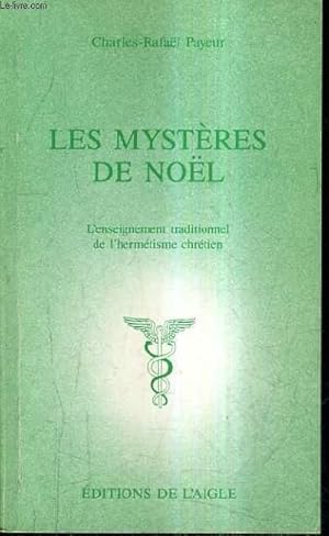 Bild des Verkufers fr LES MYSTERES DE NOEL - L'ENSEIGNEMENT TRADITIONNEL DE L'HERMETISME CHRETIEN. zum Verkauf von Le-Livre