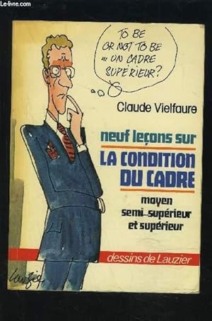 Bild des Verkufers fr NEUF LECONS SUR LA CONDITIONS DU CADRE - MOYER / SEMI-SUPERIEUR / SUPERIEUR. zum Verkauf von Le-Livre