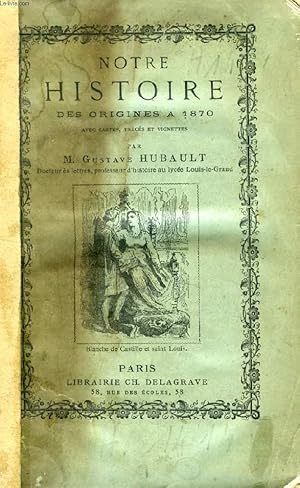 Seller image for NOTRE HISTOIRE DES ORIGINES A 1870 for sale by Le-Livre