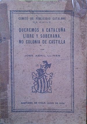 Queremos a Cataluña libre y soberana, no colonia de Castilla. Prólogo de S. Tagle ( Emin Ali )