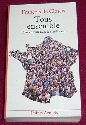 Seller image for TOUS ENSEMBLE - Pour en finir avec la syndicratie for sale by LE BOUQUINISTE