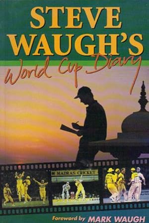Image du vendeur pour STEVE WAUGH'S WORLD CUP DIARY. mis en vente par Black Stump Books And Collectables