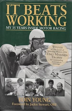 Immagine del venditore per It Beats Working My 35 Years Inside Motor Racing venduto da C P Books Limited