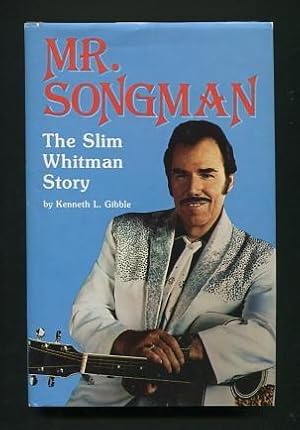 Bild des Verkufers fr Mr. Songman: The Slim Whitman Story zum Verkauf von ReadInk, ABAA/IOBA