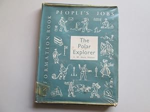 Imagen del vendedor de The Polar Explorer (ESA Information Books: People's Jobs series) a la venta por Goldstone Rare Books