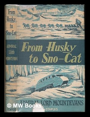 Seller image for From Husky to Sno-Cat. A short survey of polar exploration yesterday and today. [With plates, including a portrait.] for sale by MW Books