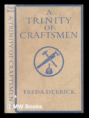 Bild des Verkufers fr A trinity of craftsmen / Freda Derrick zum Verkauf von MW Books