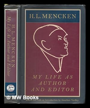 Seller image for My life as author and editor / H.L. Mencken ; edited and with an introduction by Jonathan Yardley for sale by MW Books