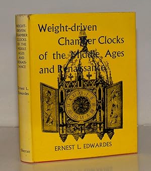 Weight-driven Chamber Clocks of the Middle Ages and Renaissance. With some observations concernin...