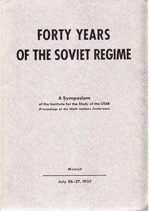 Forty Years of the Soviet Regime: A Symposium of the Instite for the Study of the USSR