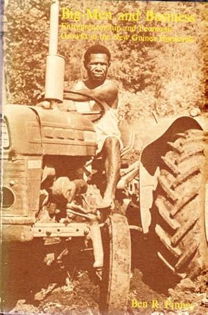 Seller image for Big-Men and Business: Entrepreneurship and Economic Growth in the New Guinea Highlands for sale by Goulds Book Arcade, Sydney