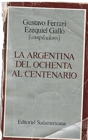 Immagine del venditore per La Argentina Del Ochenta Al Centenario venduto da Ocean Tango Books