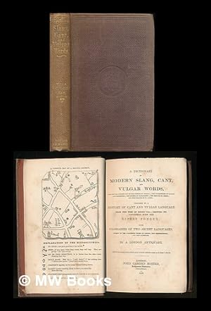 Seller image for A dictionary of modern slang, cant and vulgar words used in the present day in the street of London; .; preceded by a History of cant and vulgar language from the time of Henry VIII . / by A London Antiquary [i.e. John Camden Hotten] for sale by MW Books Ltd.