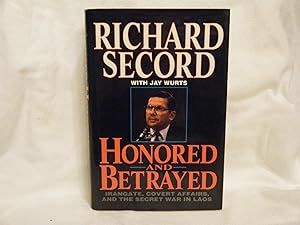 Seller image for Honored and Betrayed Irangate, Covert Affairs, and the Secret War in Laos for sale by curtis paul books, inc.