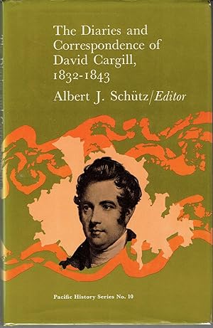 Diaries and Correspondence of David Cargill, 1832-43 (Pacific History Series)