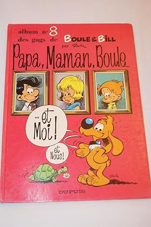 Image du vendeur pour BOULE ET BILL PAPA MAMAN BOULE ET MOI ! ET NOUS ! mis en vente par Librairie RAIMOND