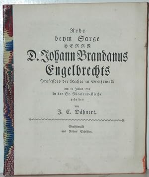 Bild des Verkufers fr Rede beym Sarge Herrn D. Johann Brandanus Engelbrechts Professors der Rechte in Greifswald den 11 Julius 1765 in der St. Nicolaus-Kirche gehalten. zum Verkauf von Antiquariat  Braun