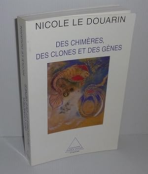 Bild des Verkufers fr Des chimres, des clones et des gnes. ditions Odile Jacob. Paris. 2000. zum Verkauf von Mesnard - Comptoir du Livre Ancien
