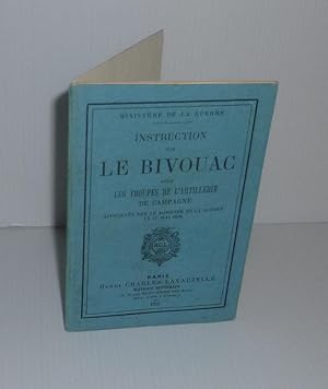 Instruction sur le bivouac pour les troupes de l'artillerie de campagne approuvée par le ministre...