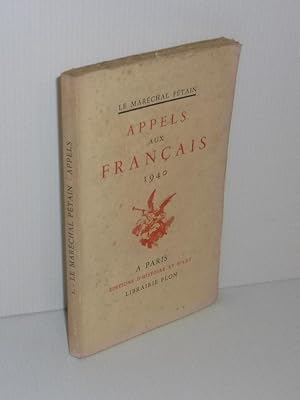 Bild des Verkufers fr Appels aux Franais 1940. Paris. ditions d'Histoire et d'Art. Plon. 1941. zum Verkauf von Mesnard - Comptoir du Livre Ancien