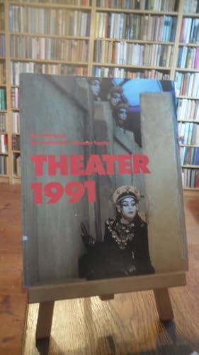 Theater 1991. Das Jahrbuch der Zeitschrift "Theater heute".