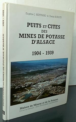 Puits et cités des mines de potasse d'Alsace 1904-1939