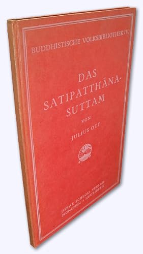 Das Satipatthana-Suttam. Die Rede des Buddha Gotama über die Grundlagen des Eingedenkseins (Majjh...