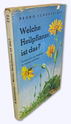 Welche Heilpflanze ist das? Deutsche Heil- und Giftpflanzen, ihr Aussehen und ihr Wirken. Mit 40 ...