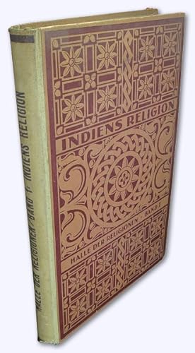 Indiens Religion. Der Sanatana-Dharma. Eine Darstellung des Hinduismus. Übersetzt und erläutert.