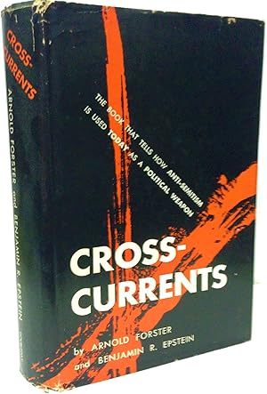 Imagen del vendedor de Cross-Currents the book that tells how anti-semitism is used today as a political tool a la venta por Philosopher's Stone Books