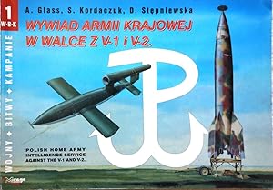 WYWIAD ARMII KRAJOWEJ W WALCEZ V-1 V-2 (Polish Home Army Intelligence Against the V-1 and V2