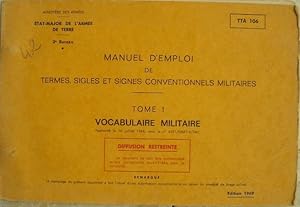 Seller image for Manuel d'emploi de termes, sigles et signes conventionnels militaires. Tome 1. Vocabulaire militaire. for sale by Librairie les mains dans les poches